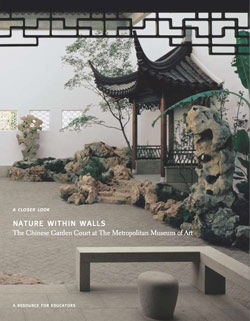 Nature within Walls The Chinese Garden Court at The Metropolitan Museum of Art A Resource for Educators